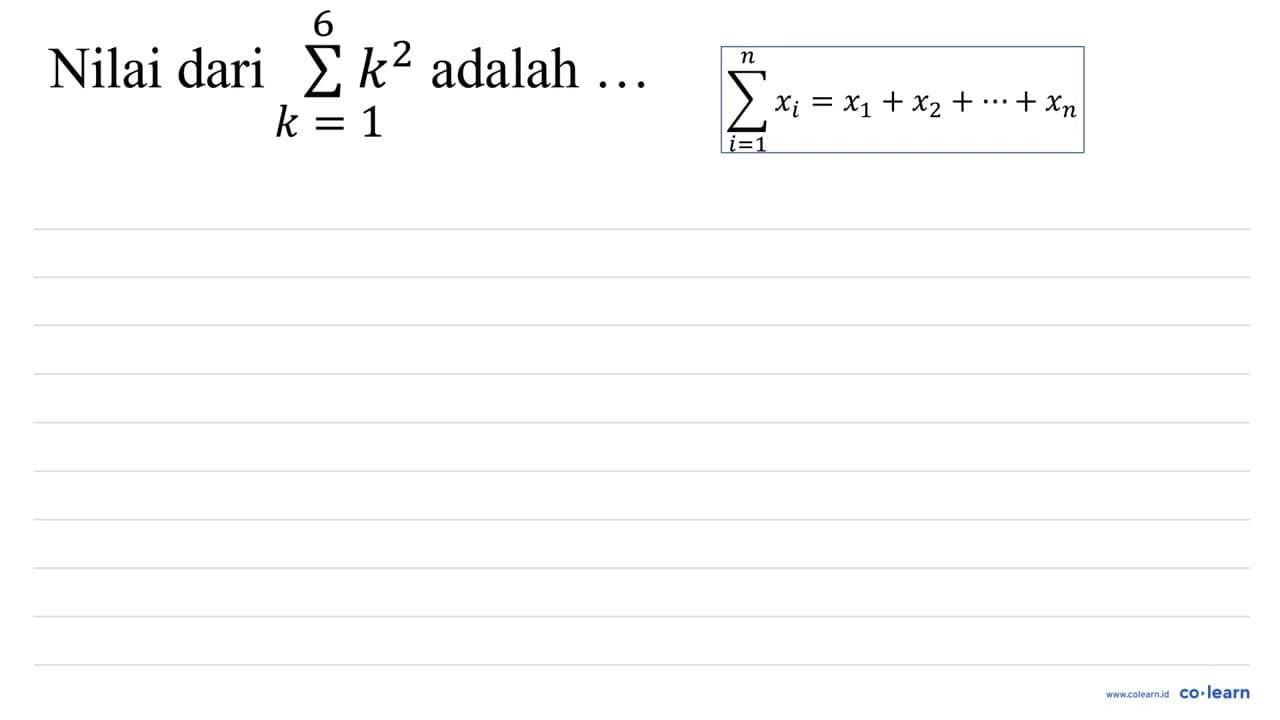 Nilai dari sigma{k=1)^(6) k^(2) adalah ...