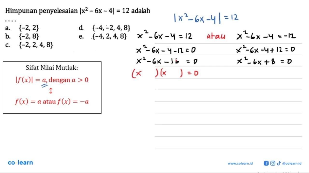 Himpunan penyelesaian |x^2-6x-4|=12 adalah . . . .