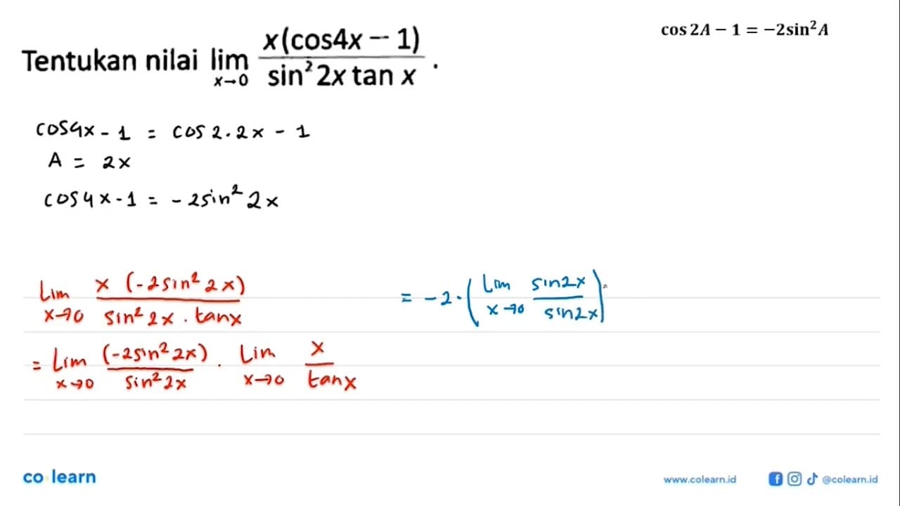 Tentukan nilai lim x->0 ((x(cos(4x)-1)/(sin^2(2x) tan x))