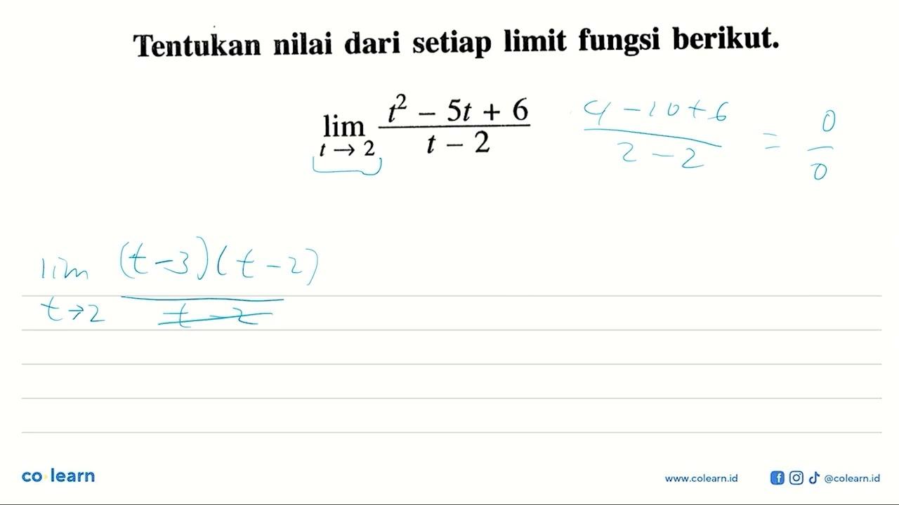 Tentukan nilai dari setiap limit fungsi berikut.lim t -> 2