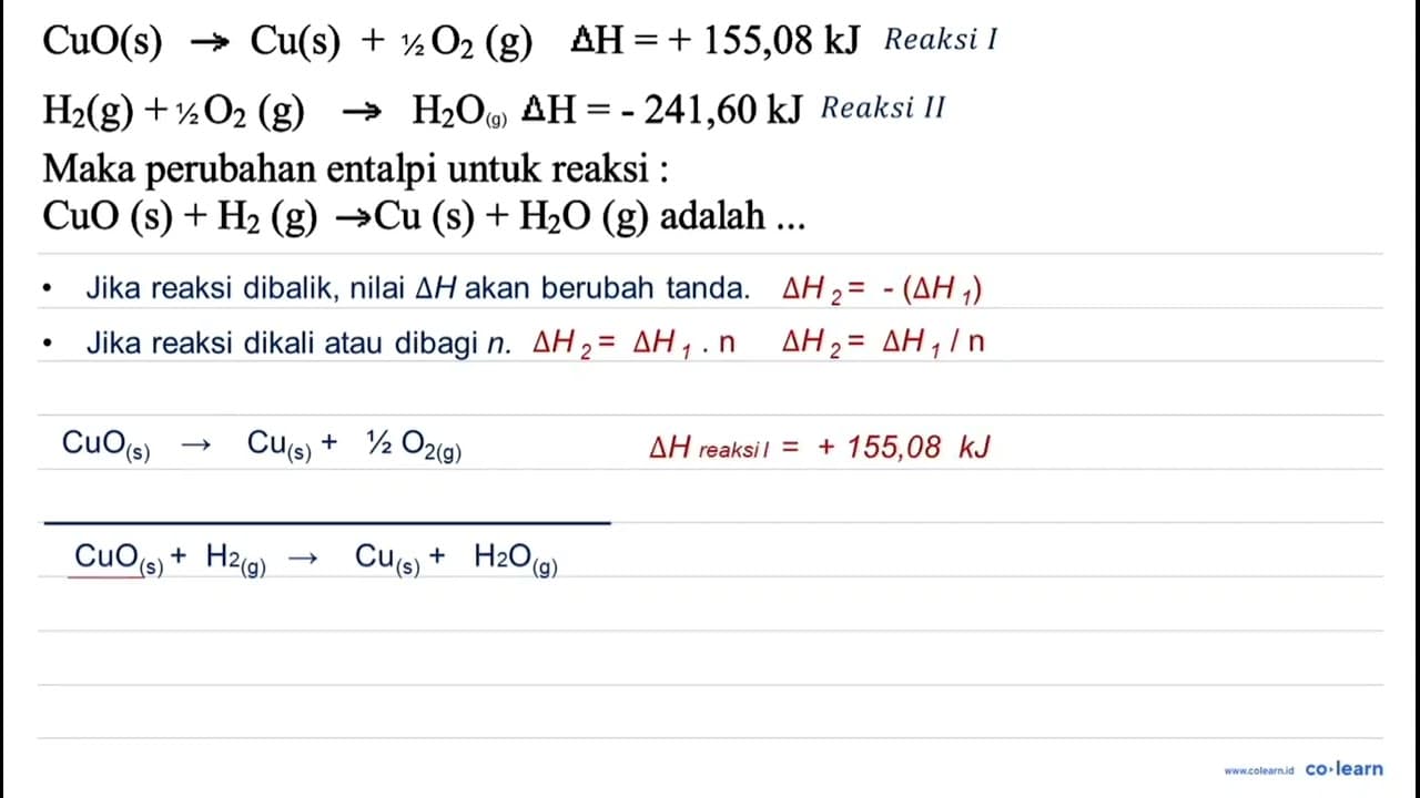 CuO (s) -> Cu (s) + -O2 (g) delta H=+155,08)kJ H2 (g) + -O2