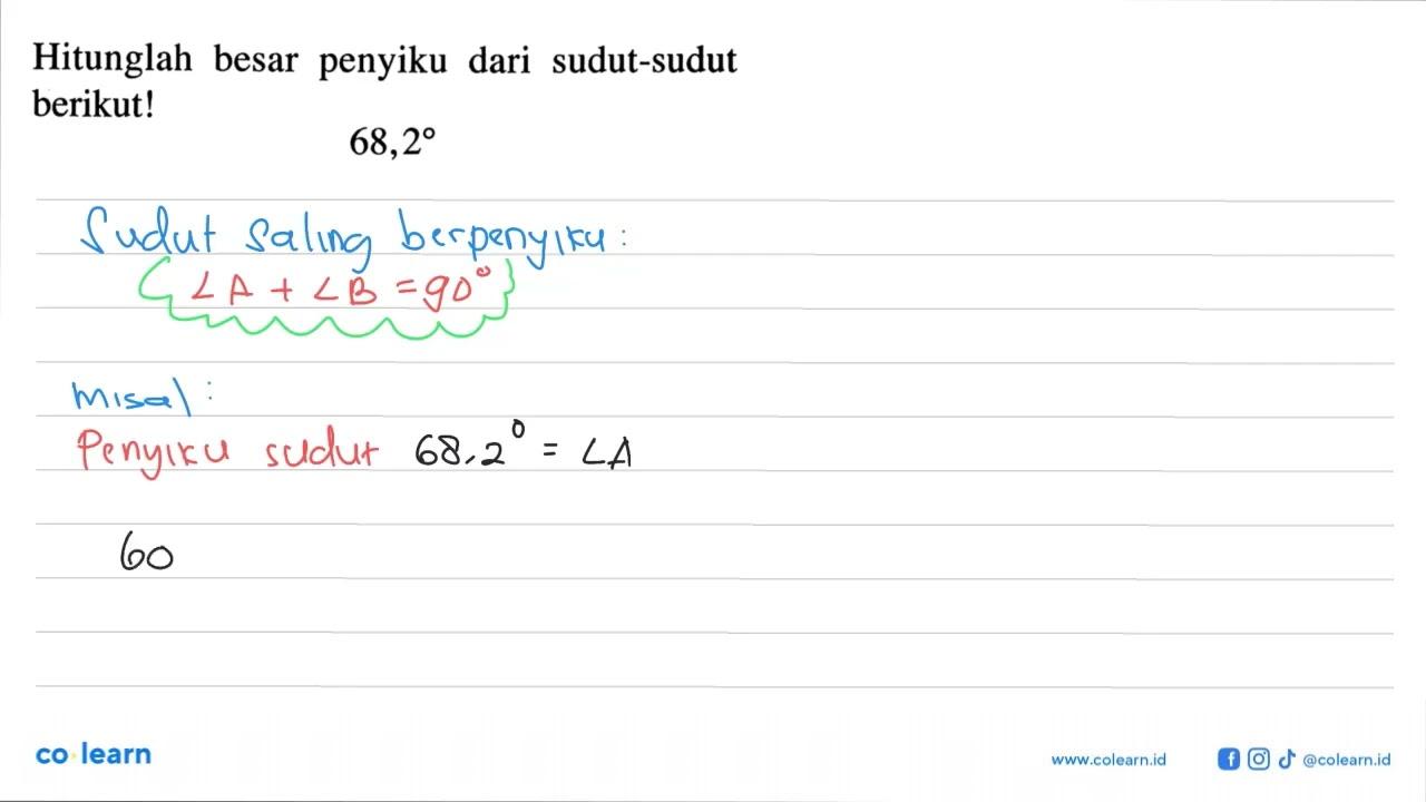 Hitunglah besar penyiku dari sudut-sudut berikut! 68,2