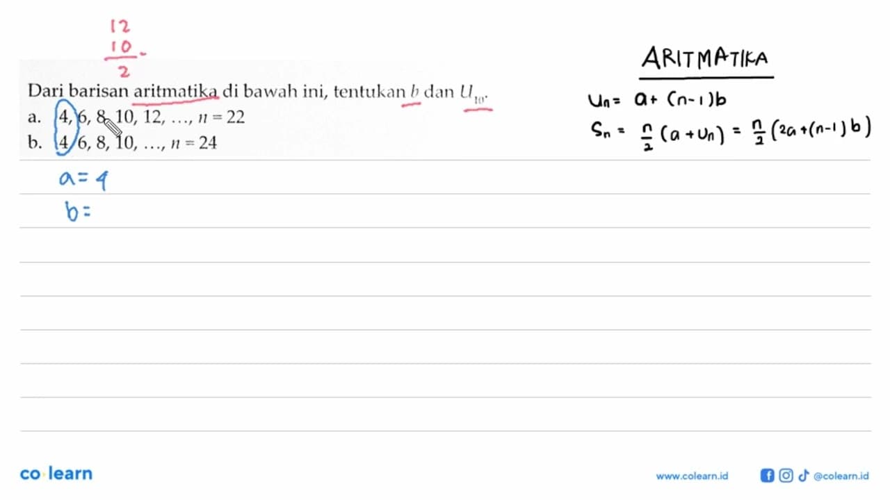Dari barisan aritmatika di bawah ini, tentukan b dan U10 a.