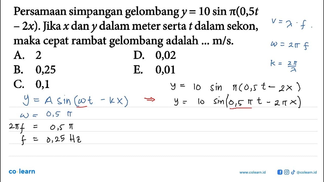 Persamaan simpangan gelombang y=10 sin pi(0,5t -2x). Jika x