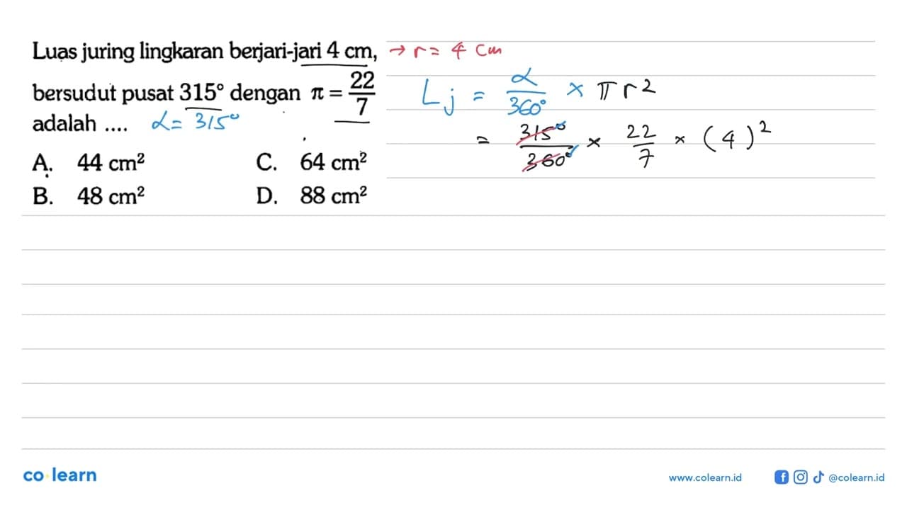 Luas juring lingkaran berjari-jari 4 cm, bersudut pusat 315