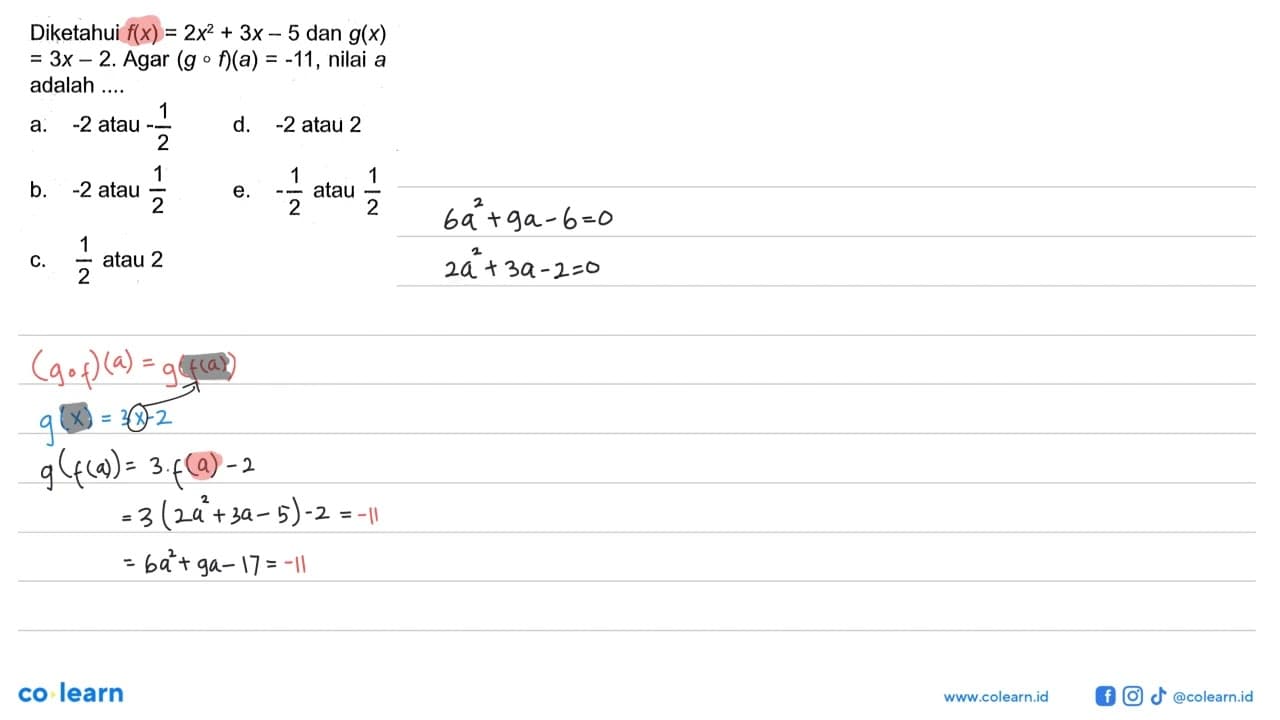 Diketahui f(x)=2x^2+3x-5 dan g(x)=3x-2. Agar (gof)(a)=-11,