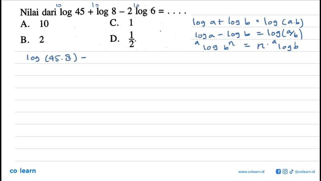 Nilai dari log 45+log 8-2 log 6= ....