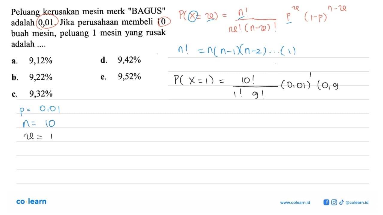 Peluang kerusakan mesin merk 'BAGUS' adalah 0,01. Jika