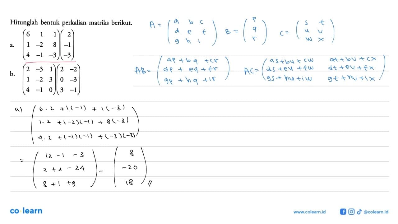 Hitunglah bentuk perkalian matriks berikut. a. (6 1 1 1 -2