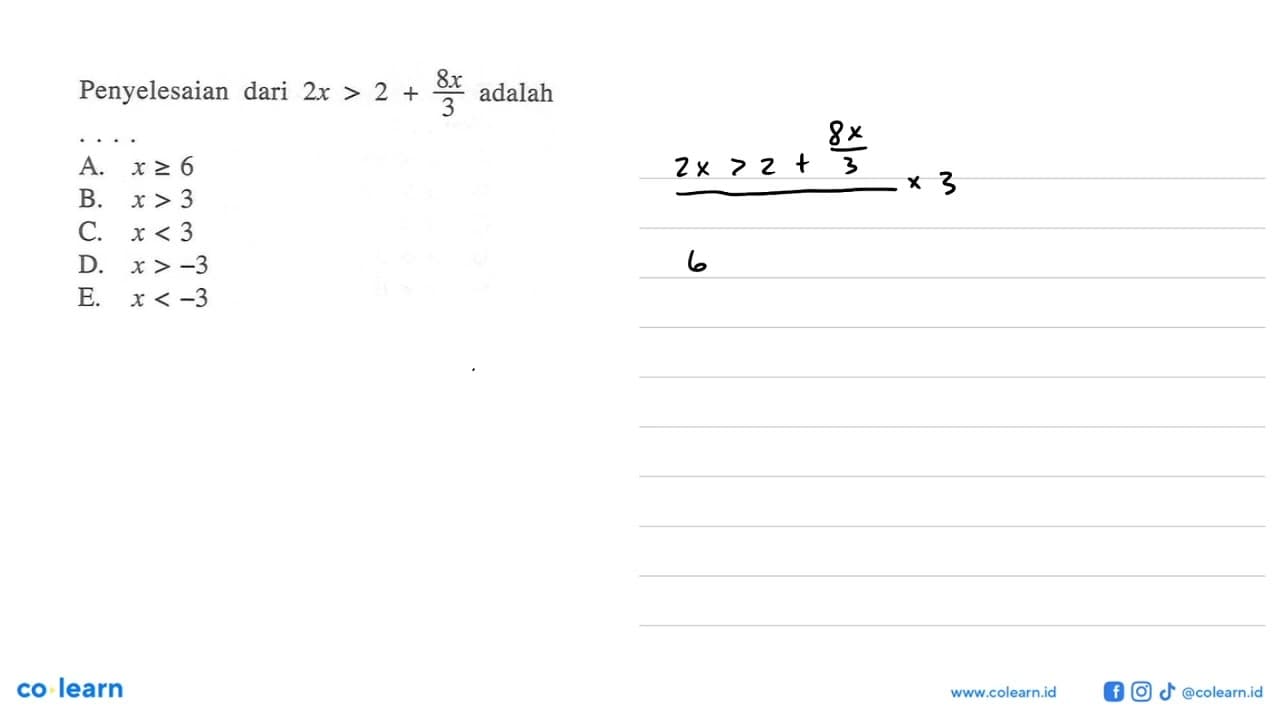 Penyelesaian dari 2x>2+(8x)/3 adalah . . . .