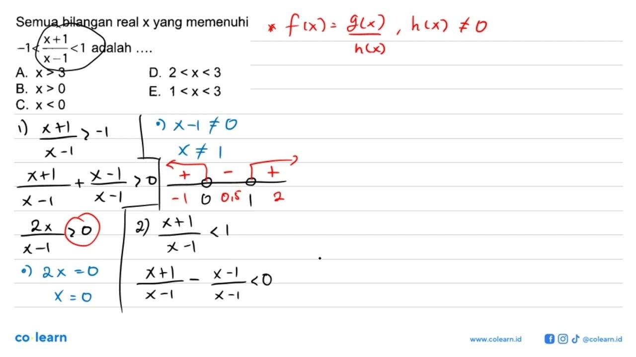 Semua bilangan real x yang memenuhi -1<(x+1)/(x-1)<1 adalah