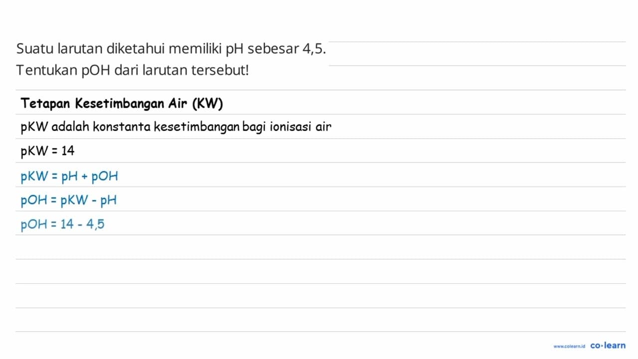 Suatu larutan diketahui memiliki pH sebesar 4,5. Tentukan