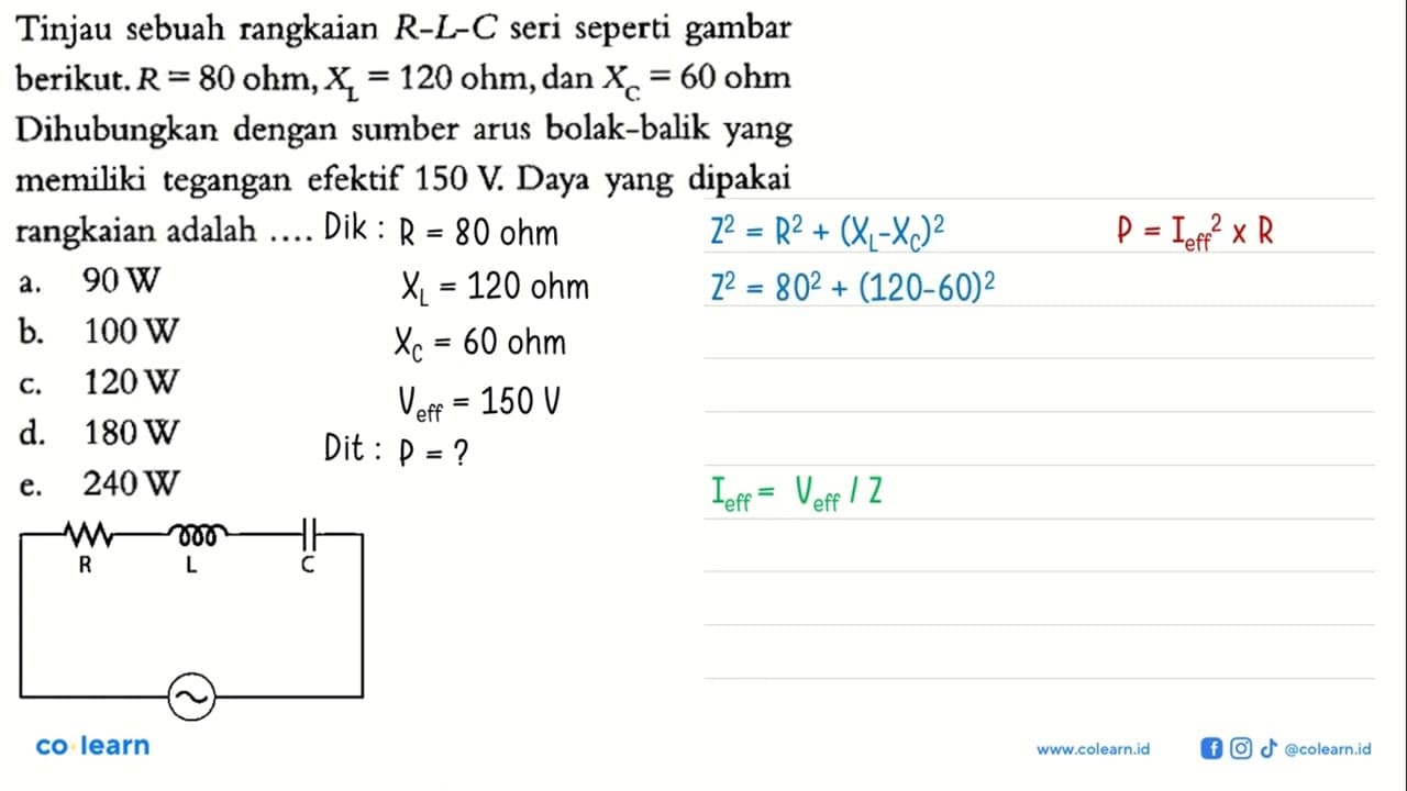 Tinjau sebuah rangkaian R-L-C seri seperti gambar berikut.