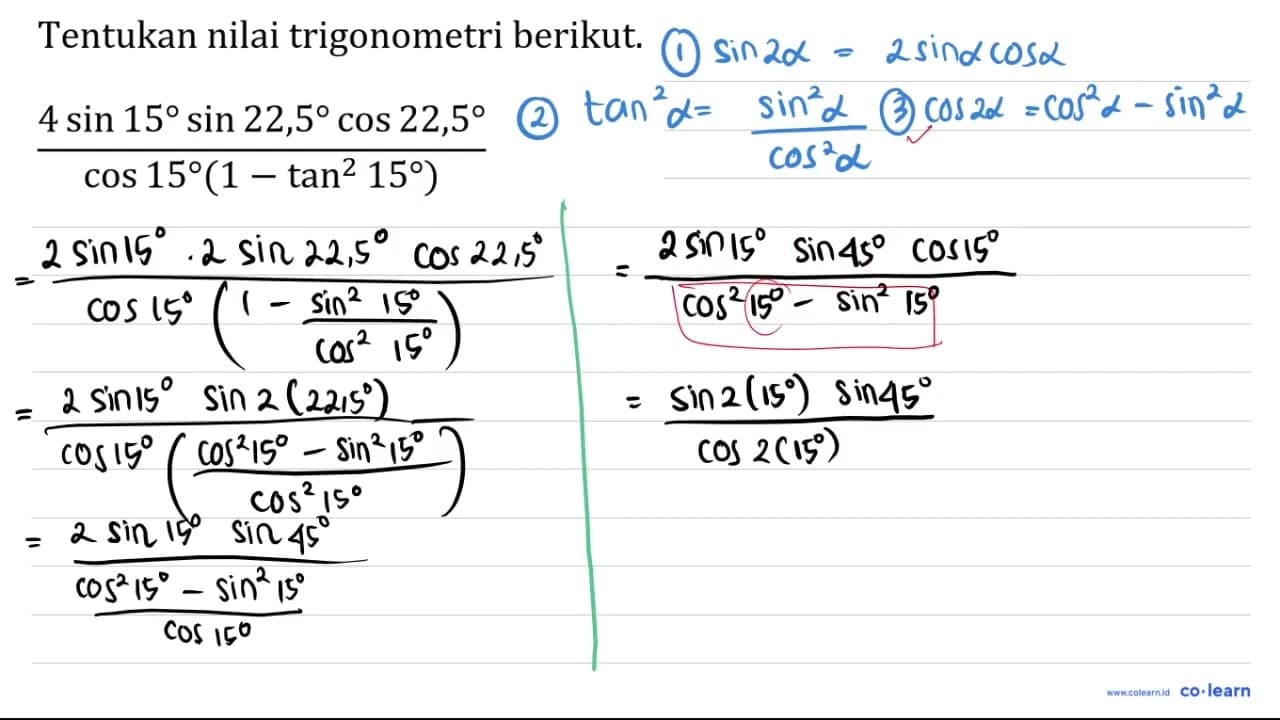 Tentukan nilai trigonometri berikut. (4 sin 15 sin 22,5 cos