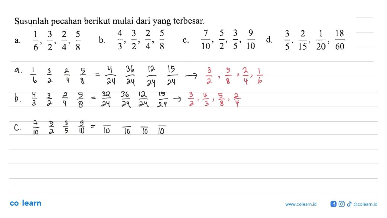 Susunlah pecahan berikut mulai dari yang terbesar a. 1/6,