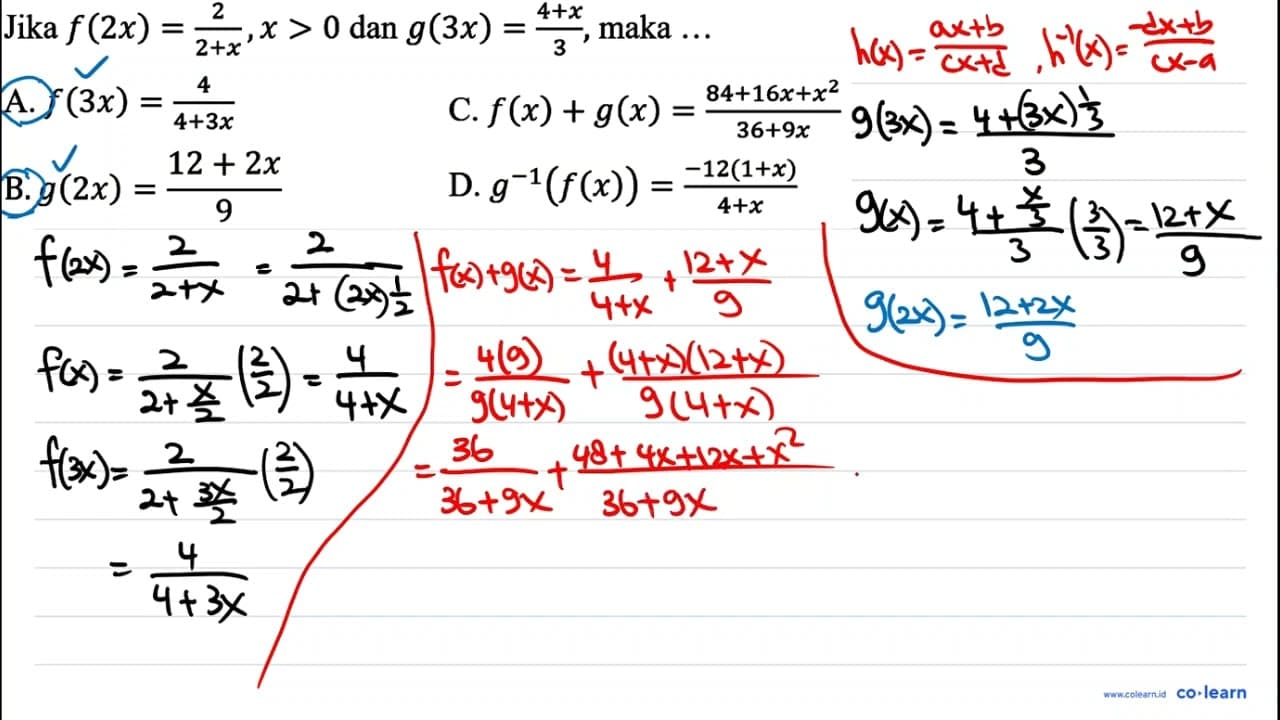 Jika f(2 x)=(2)/(2+x), x>0 dan g(3 x)=(4+x)/(3) , maka ...