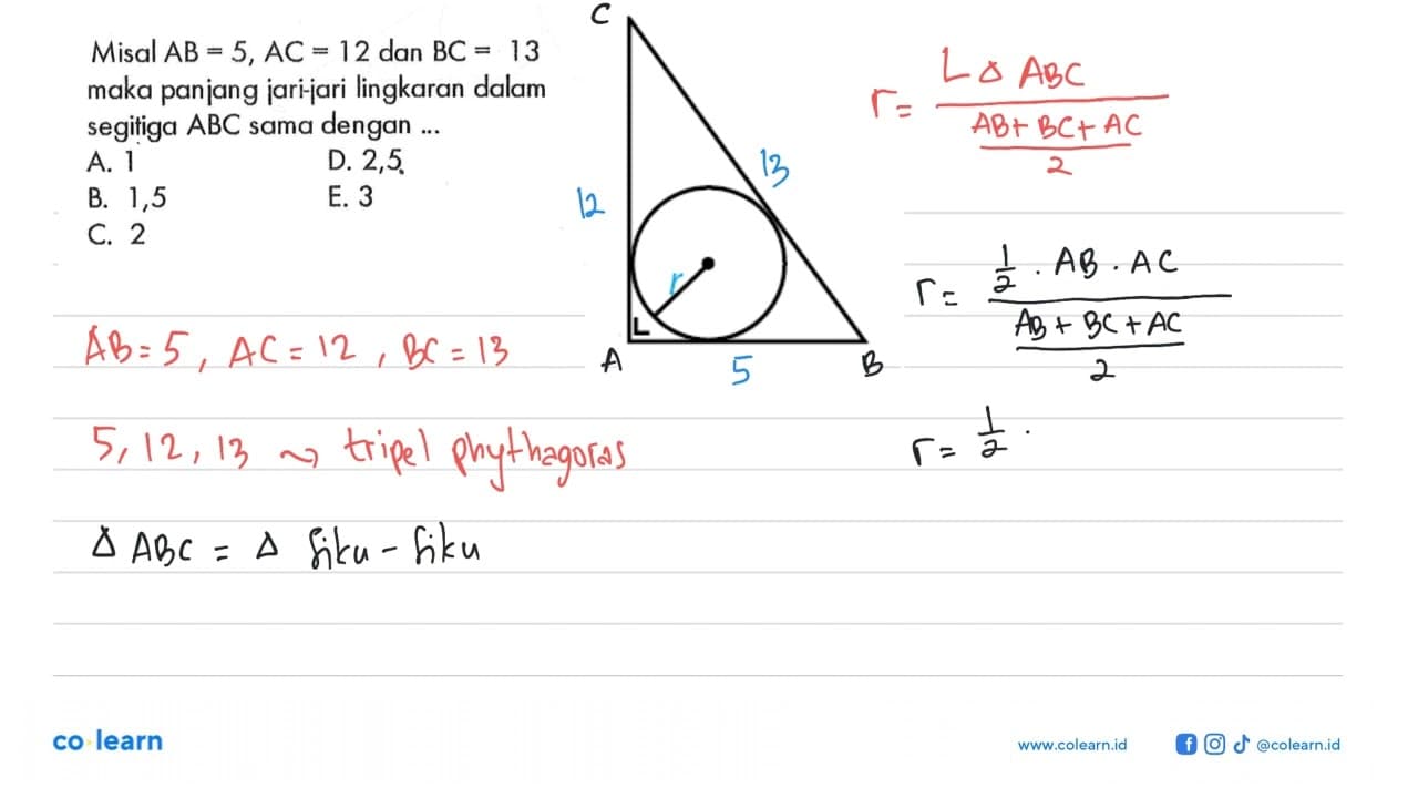 Misal AB=5, AC=12 dan BC=13 maka panjang jari-jari