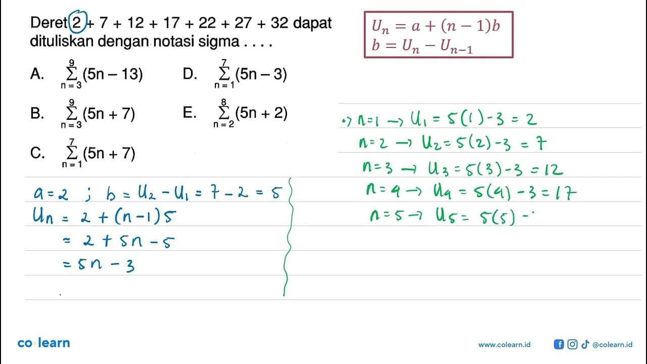 Deret 2 + 7 + 12 + 17 + 22+ 27 + 32 dapat dituli5kan dengan