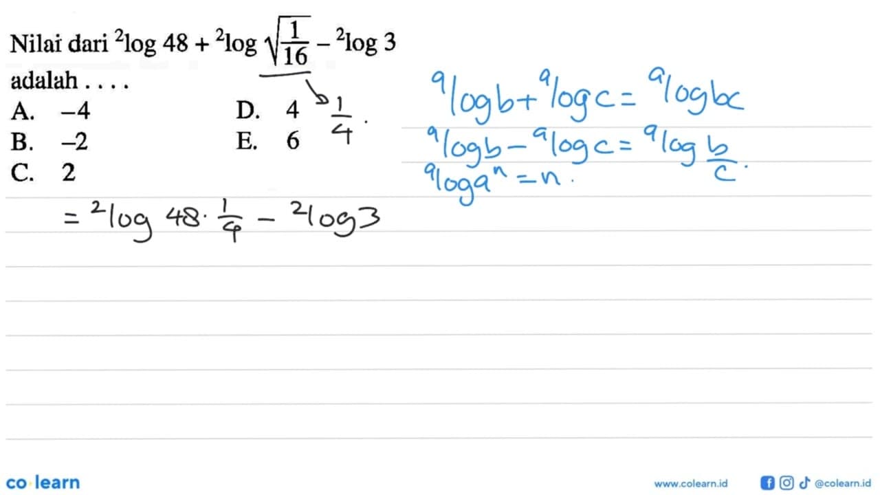 Nilai dari 2log48+2log akar(1/16)-2log3 adalah . . . .