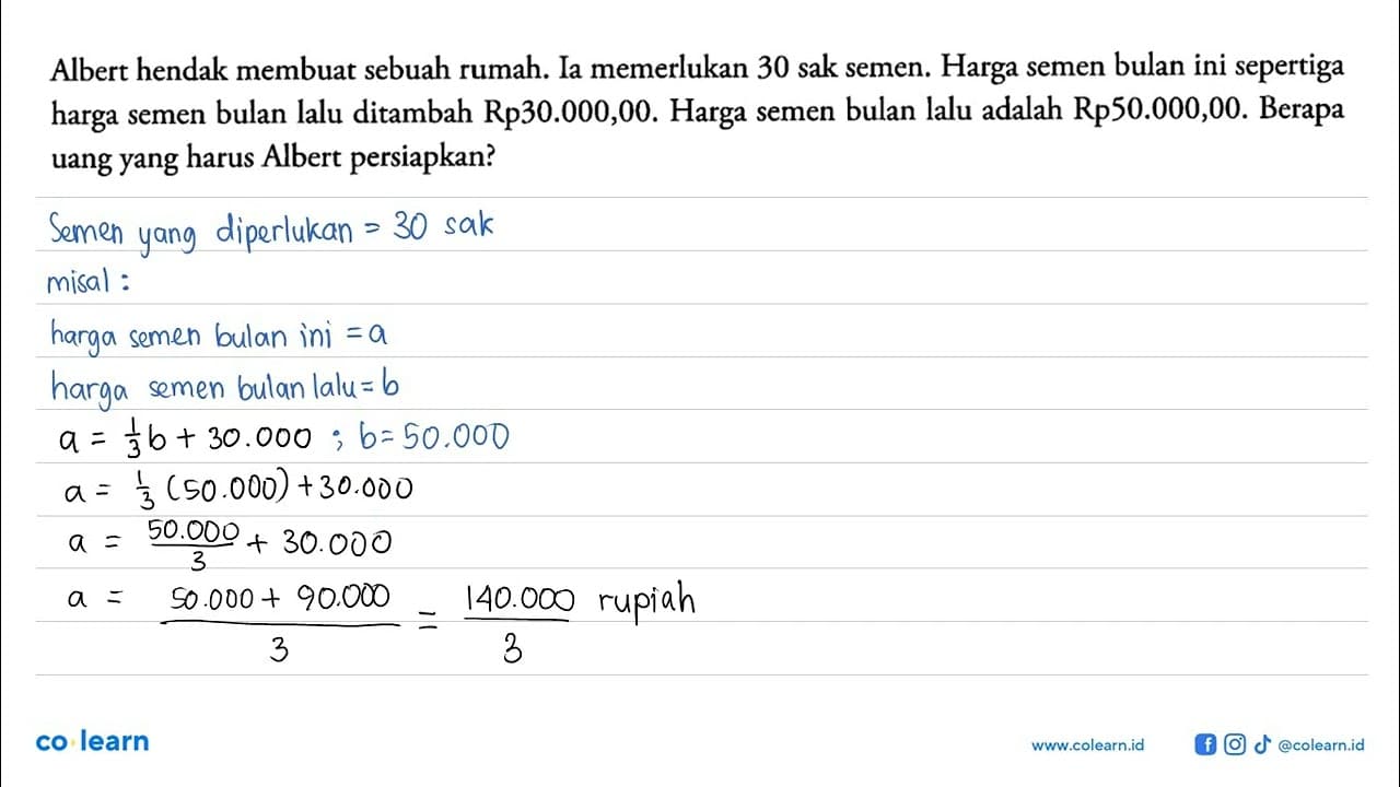 Albert hendak membuat sebuah rumah. Ia memerlukan 30 sak