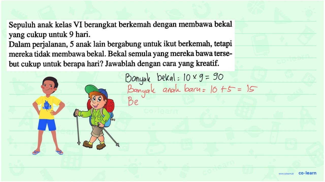 Sepuluh anak kelas VI berangkat berkemah dengan membawa