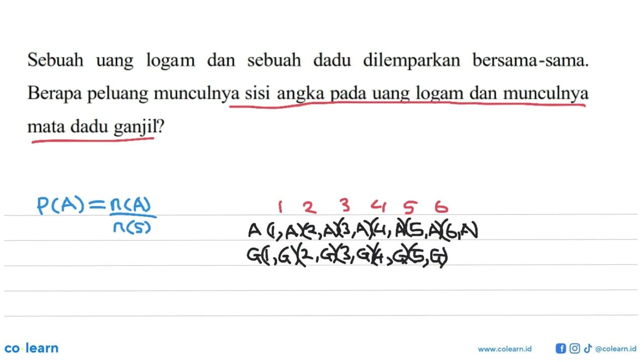 Sebuah uang logam dan sebuah dadu dilemparkan bersama-sama.