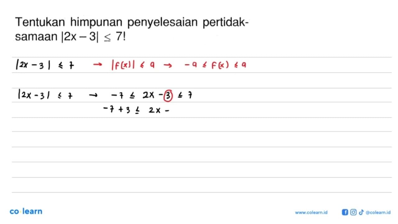 Tentukan himpunan penyelesaian pertidak- samaan |2x - 3| <=