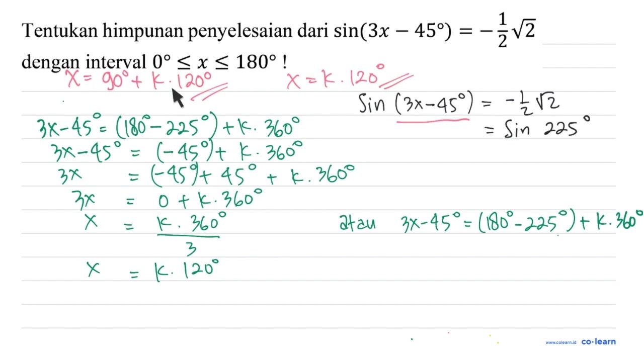 Tentukan himpunan penyelesaian dari sin (3 x-45)=-(1)/(2)