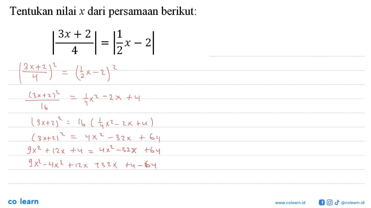 Tentukan nilai x dari persamaan berikut: |(3x+2)/4|=|1/2