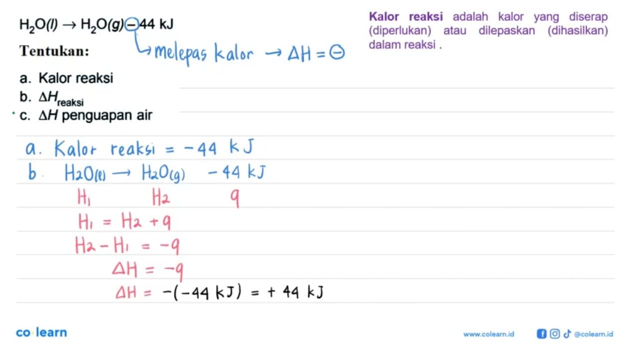 H2O(l) -> H2O(g) - 44 kJ Tentukan: a. Kalor reaksi b. delta