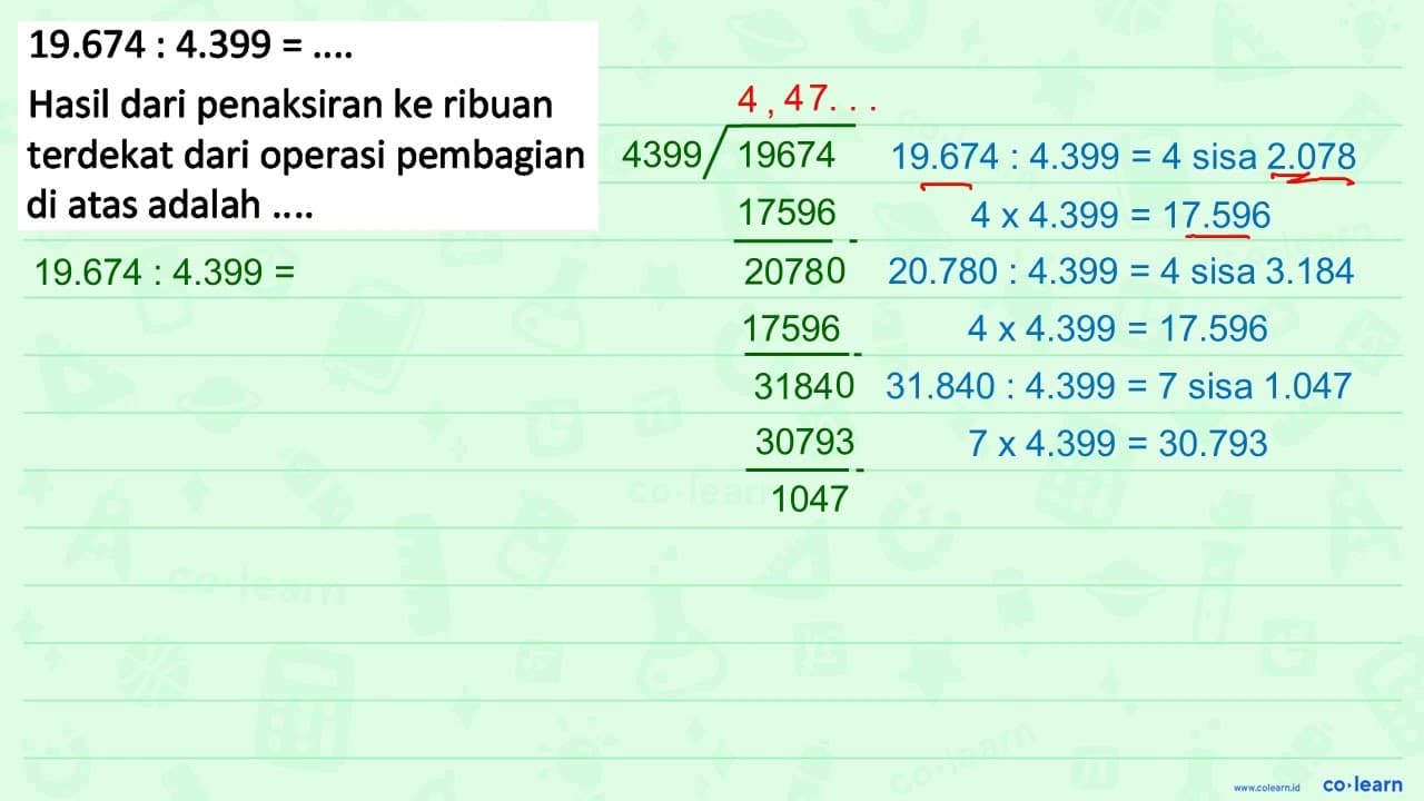 19.674: 4.399=... Hasil dari penaksiran ke ribuan terdekat