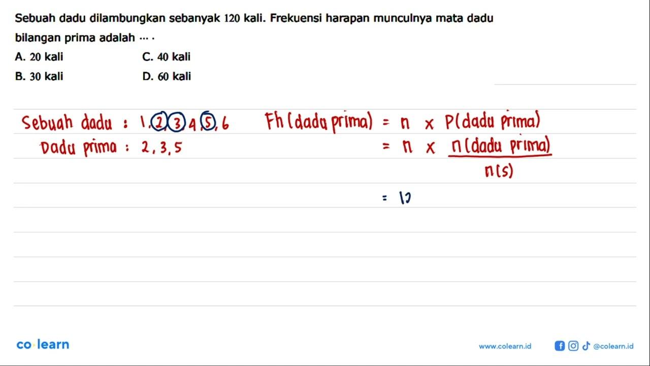 Sebuah dadu dilambungkan sebanyak 120 kali. Frekuensi