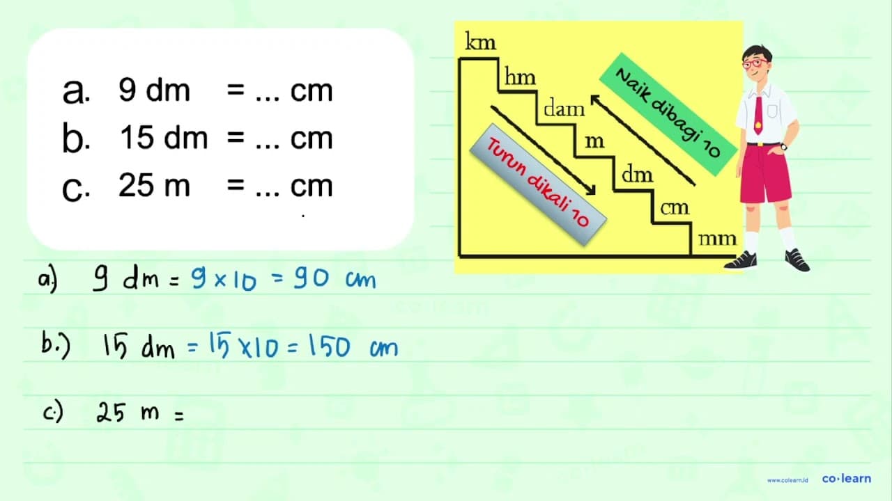 a. 9 dm= cm b. 15 dm = cm c. 25 m = cm
