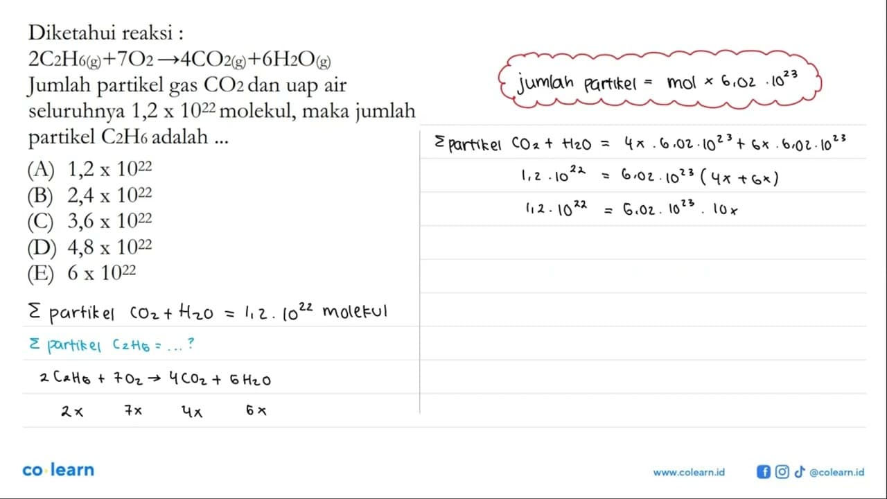 Diketahui reaksi : 2C2H6(g)+7O2 -> 4CO2(g)+6 H2O(g) Jumlah