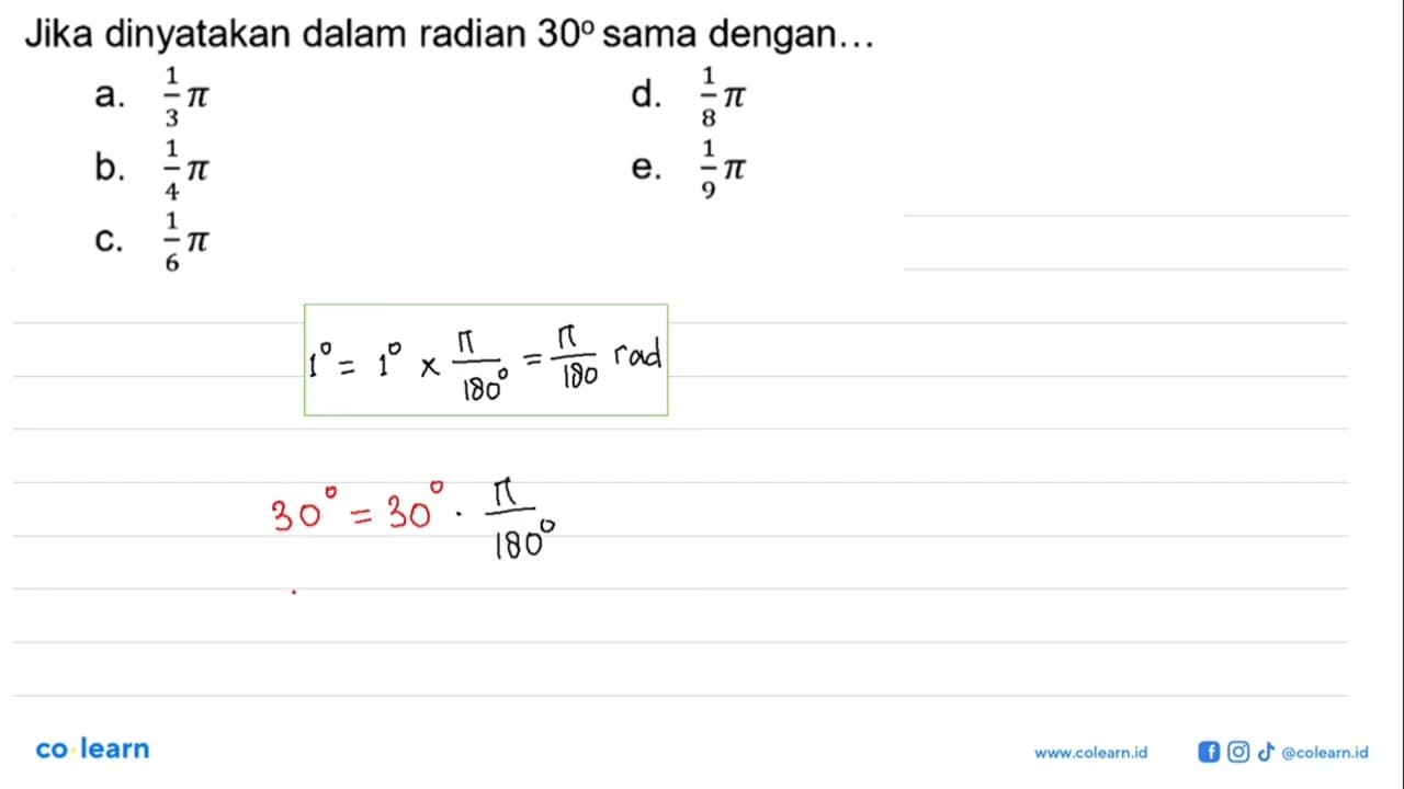 Jika dinyatakan dalam radian 30 sama dengan...