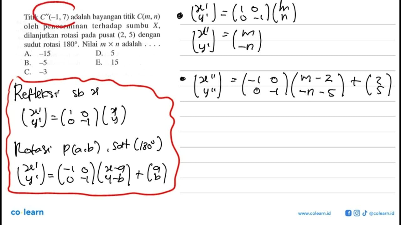 Titik C"(-1, 7) adalah bayangan titik C(m, n) oleh