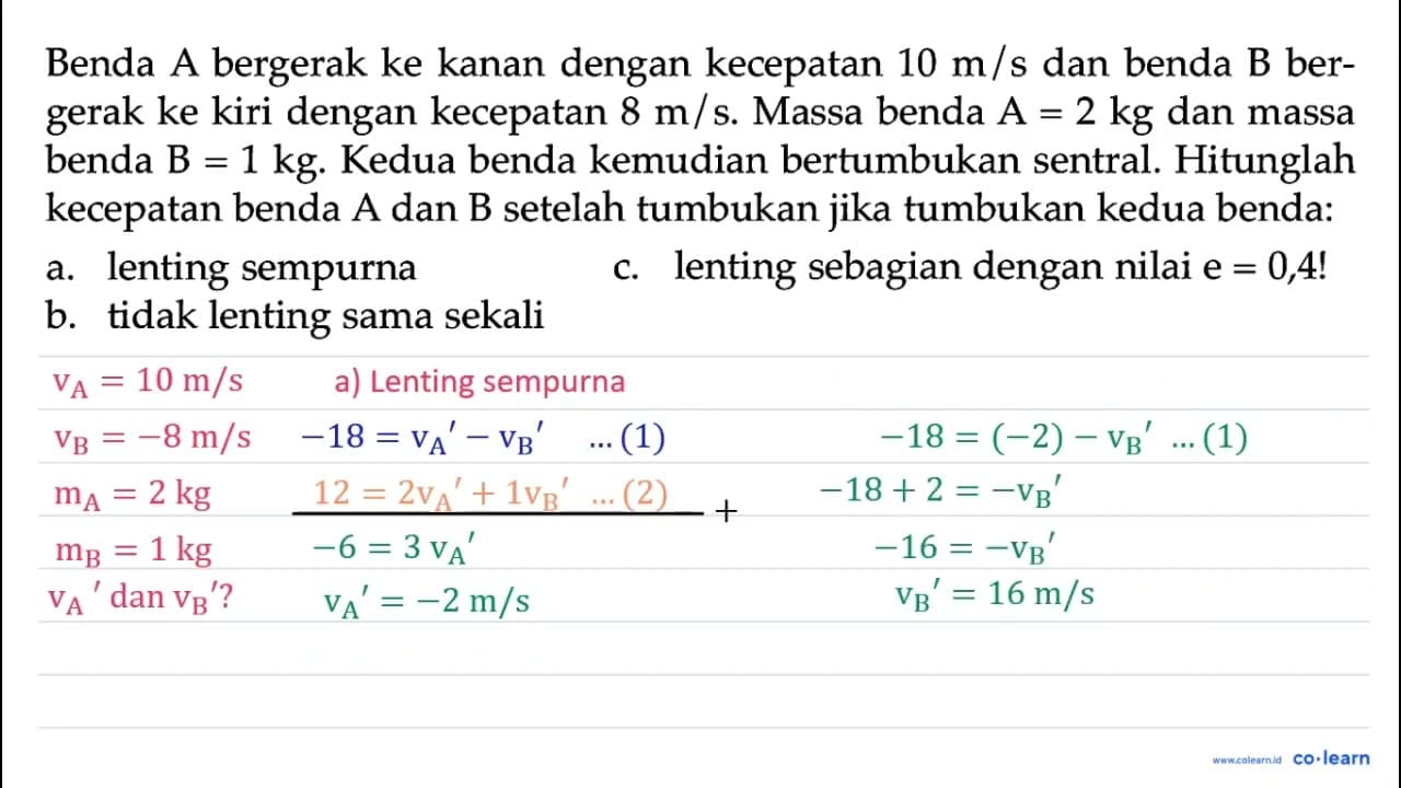 Benda A bergerak ke kanan dengan kecepatan 10 m / s dan