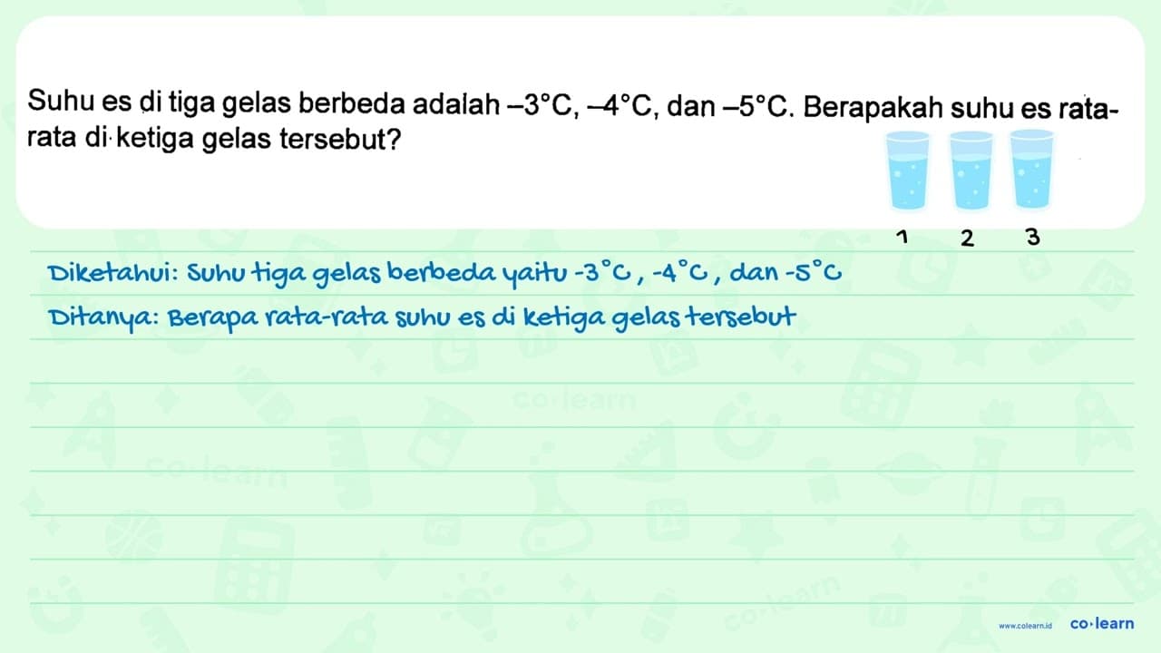 Suhu es di tiga gelas berbeda adalah -3 C, -4 C, dan -5 C.