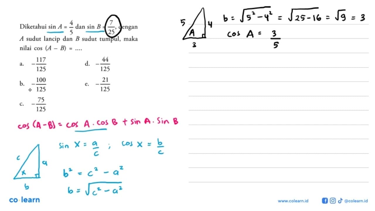 Diketahui sin A= 4/5 dan sin B=7/25, dengan A sudut lancip