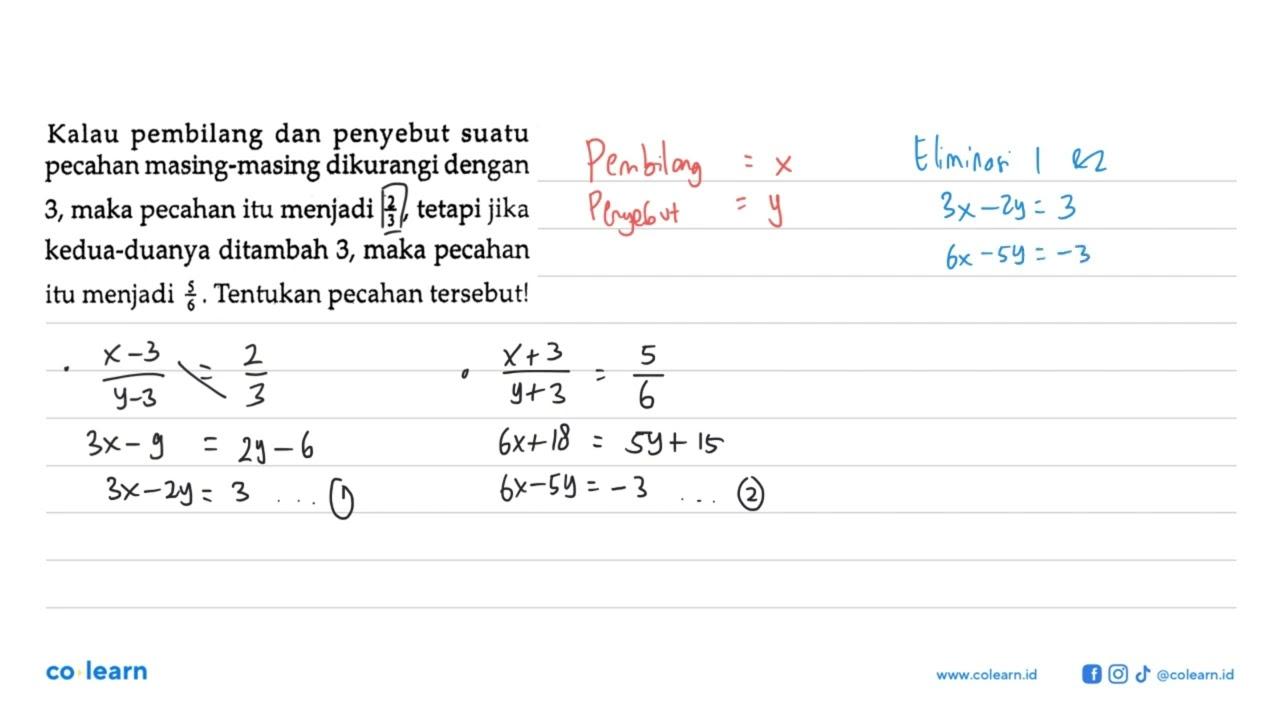 Kalau pembilang dan penyebut suatu pecahan masing-masing