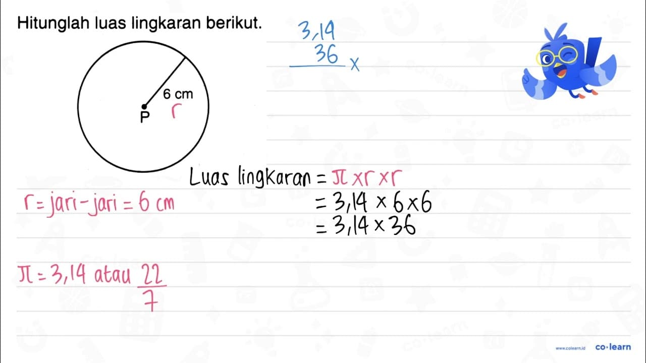 Hitunglah luas lingkaran berikut. P 6 cm