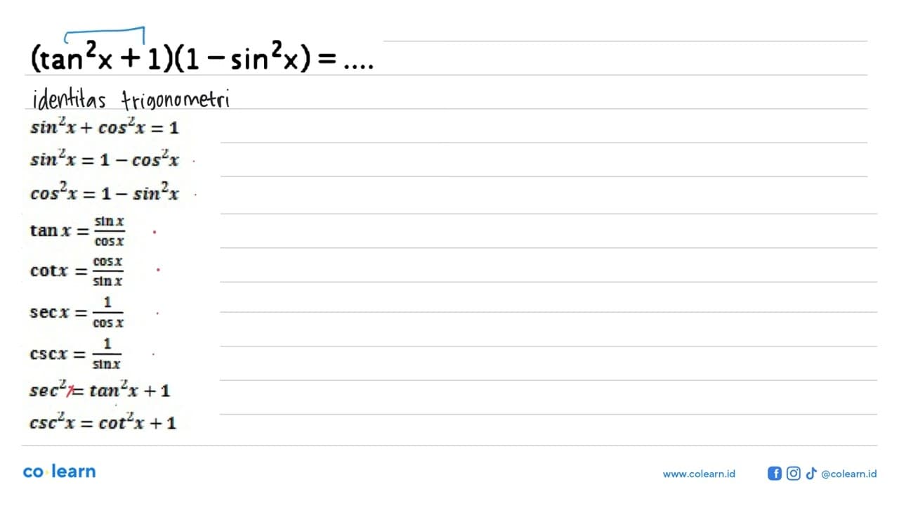 (tan^2 x+1)(1-sin^2 x)=... .