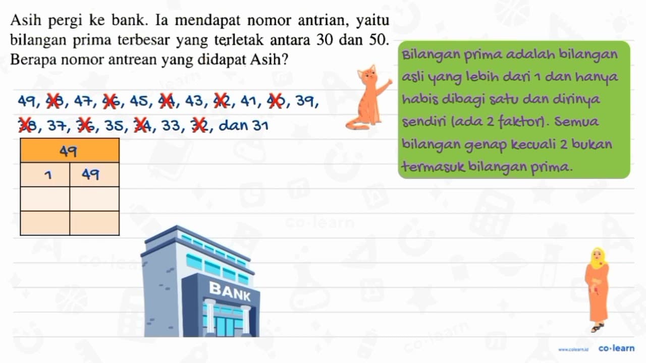 Asih pergi ke bank. Ia mendapat nomor antrian, yaitu