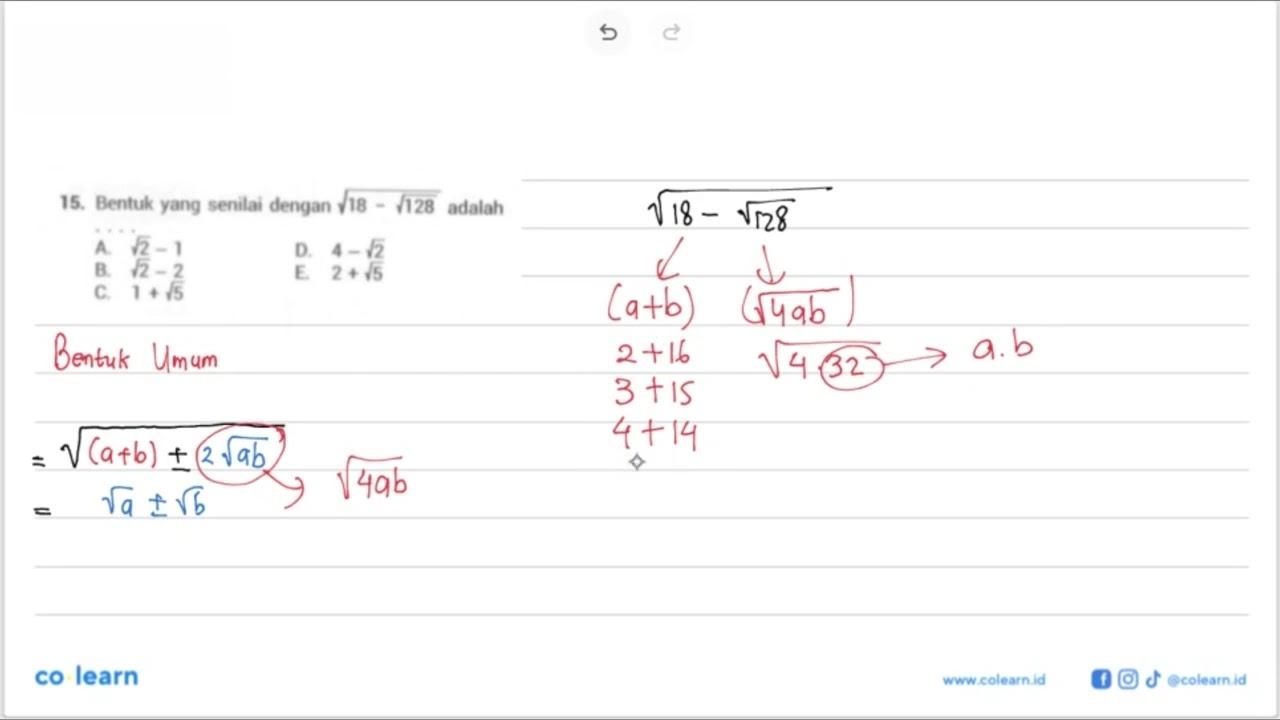 Bentuk yang senilai dengan akar(18 - akar(128)) adalah....
