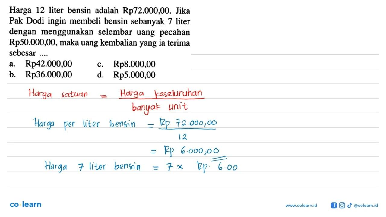 Harga 12 liter bensin adalah Rp72.000,00. Jika Pak Dodi