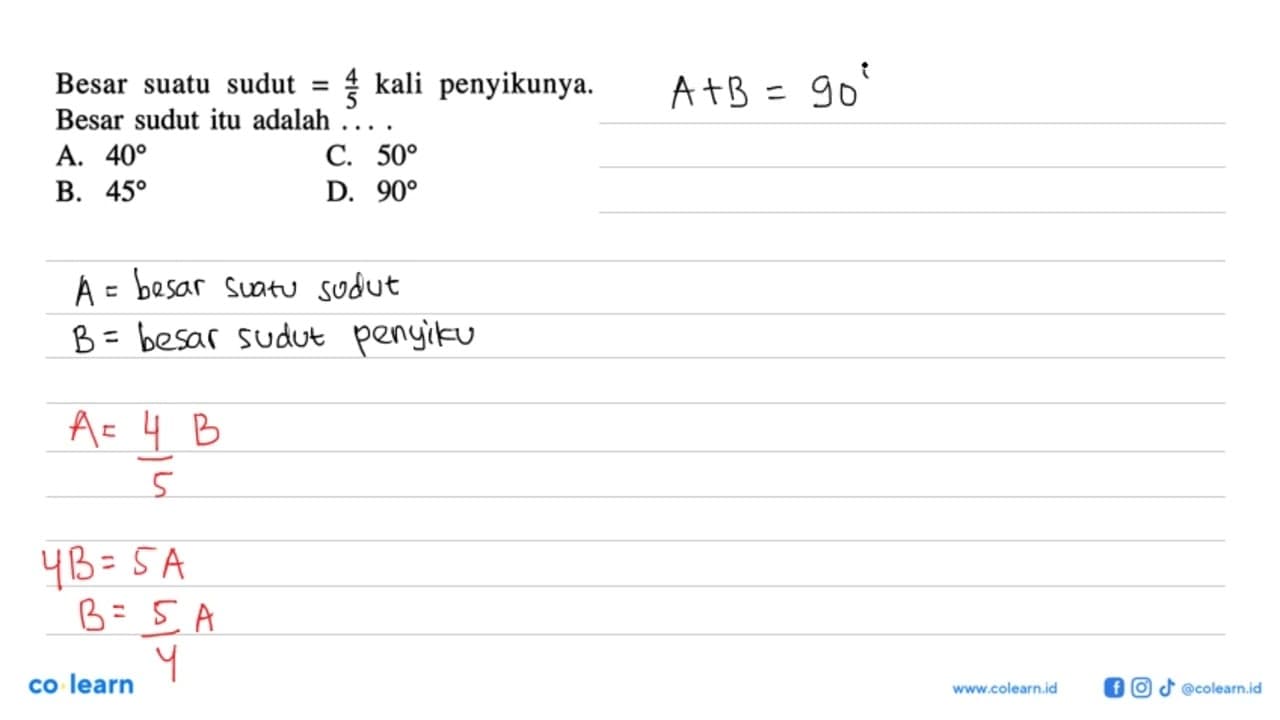 Besar suatu sudut=4/5 kali penyikunya. Besar sudut itu