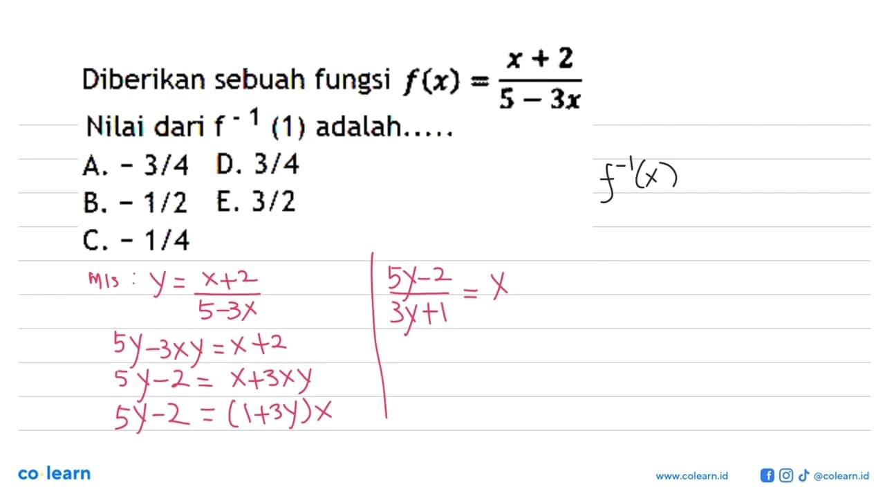 Diberikan sebuah fungsi f(x)=(x+2)/(5-3 x) Nilai dari f ^-1