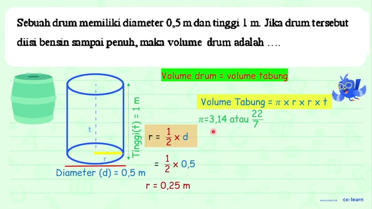 Sebuah drum memiliki diameter 0,5 m dan tinggi 1 m Jika