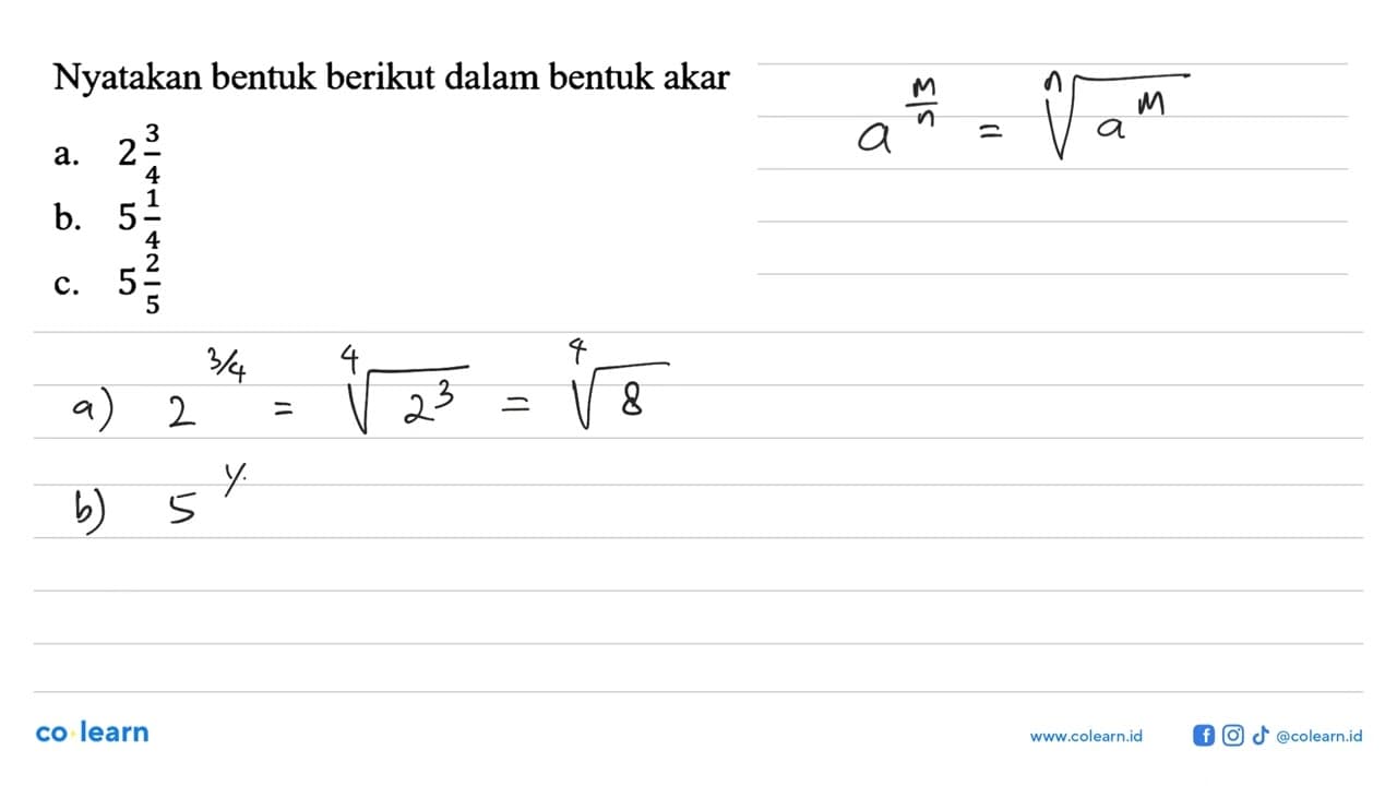 Nyatakan bentuk berikut dalam bentuk akar a. 2 3/4 b. 5 1/4