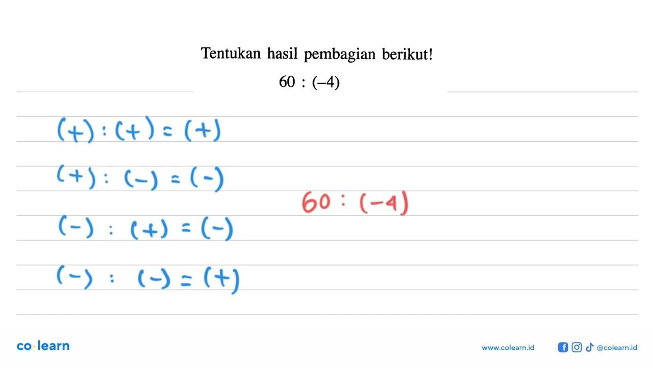 Tentukan hasil pembagian berikut! 60 : (-4)